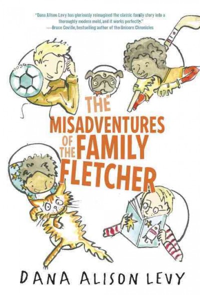 The misadventures of the family Fletcher / Dana Alison Levy.