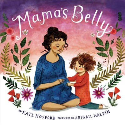 Mama's belly / by Kate Hosford ; illustrated by Abigail Halpin.