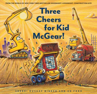 Three cheers for Kid McGear! / Sherri Duskey Rinker and AG Ford.