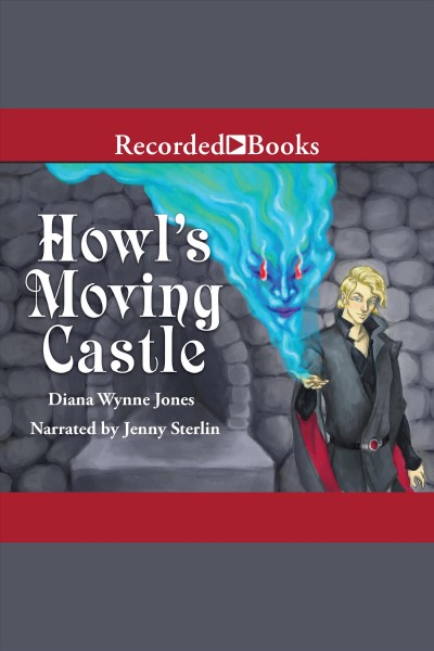 Howl's moving castle [electronic resource] : Howl's moving castle series, book 1. Diana Wynne Jones.