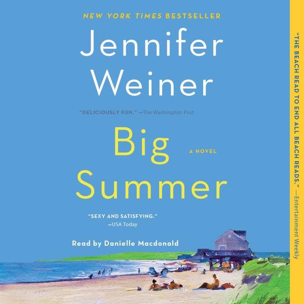 Big summer : a novel / Jennifer Weiner.