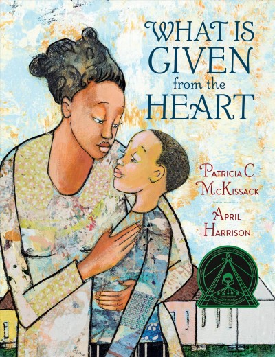 What is given from the heart / by Patricia C. McKissack ; illustrated by April Harrison.