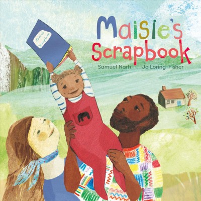 Maisie's scrapbook / Samuel Narh ; [illustrated by] Jo Loring-Fisher.