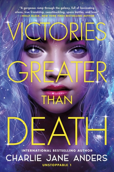 Victories greater than death / Charlie Jane Anders.