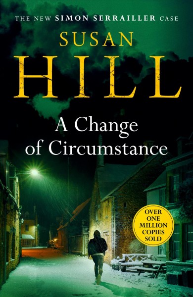 A Change of Circumstance : Simon Serrailler Book 11.