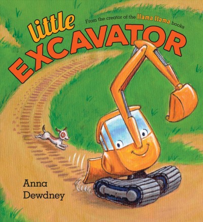 Little Excavator / Anna Dewdney.