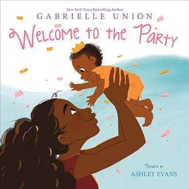 Welcome to the party / Gabrielle Union ; pictures by Ashley Evans.