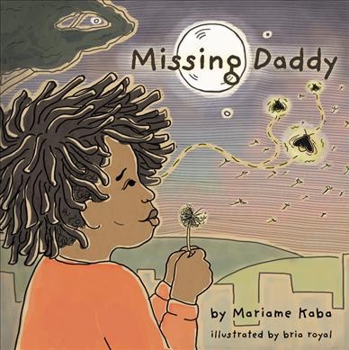Missing daddy / Mariame Kaba ; illustrated by Bria Royal.