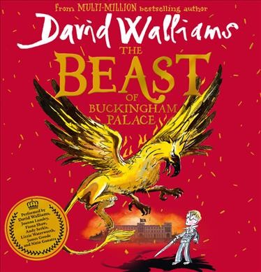 The beast of Buckingham Palace [CD] / David Walliams.