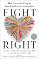 Fight right : how successful couples turn conflict into connection  Cover Image